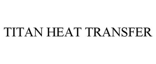 TITAN HEAT TRANSFER