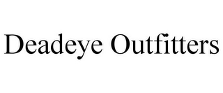 DEADEYE OUTFITTERS