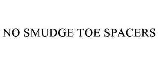 NO SMUDGE TOE SPACERS