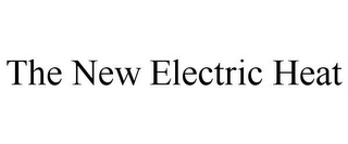 THE NEW ELECTRIC HEAT