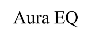 AURA EQ