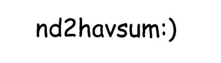 ND2HAVSUM:)