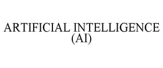 ARTIFICIAL INTELLIGENCE (AI)