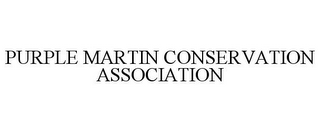 PURPLE MARTIN CONSERVATION ASSOCIATION