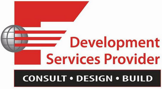 F DEVELOPMENT SERVICES PROVIDER CONSULT · DESIGN · BUILD