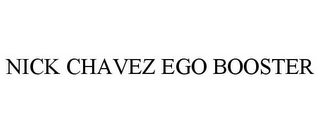 NICK CHAVEZ EGO BOOSTER