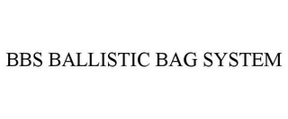 BBS BALLISTIC BAG SYSTEM