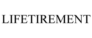 LIFETIREMENT