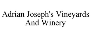 ADRIAN JOSEPH'S VINEYARDS AND WINERY