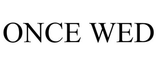 ONCE WED