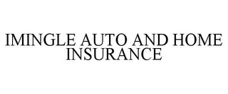 IMINGLE AUTO AND HOME INSURANCE