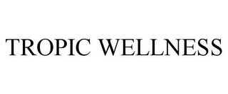 TROPIC WELLNESS