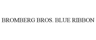 BROMBERG BROS. BLUE RIBBON