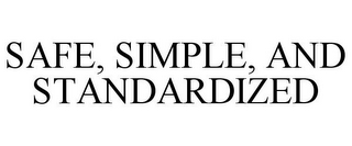 SAFE, SIMPLE, AND STANDARDIZED