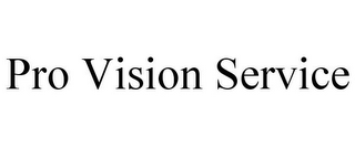 PRO VISION SERVICE