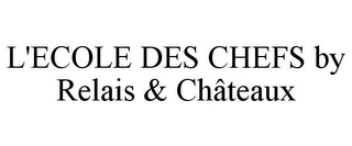 L'ECOLE DES CHEFS BY RELAIS & CHÂTEAUX