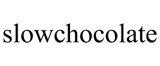 SLOWCHOCOLATE