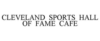 CLEVELAND SPORTS HALL OF FAME CAFE