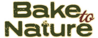 BAKE TO NATURE