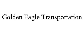 GOLDEN EAGLE TRANSPORTATION