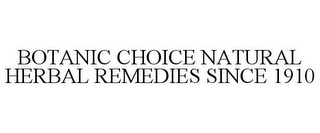 BOTANIC CHOICE NATURAL HERBAL REMEDIES SINCE 1910