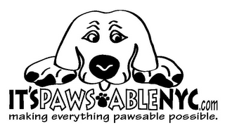 IT'SPAWS ABLENYC.COM MAKING EVERYTHING PAWSABLE POSSIBLE