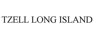 TZELL LONG ISLAND