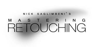 NICK SAGLIMBENI'S MASTERING RETOUCHING