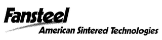 FANSTEEL AMERICAN SINTERED TECHNOLOGIES