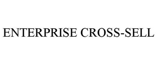 ENTERPRISE CROSS-SELL