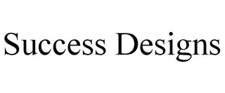 SUCCESS DESIGNS