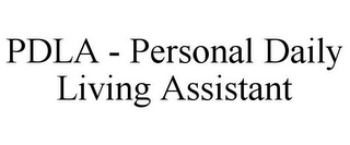 PDLA - PERSONAL DAILY LIVING ASSISTANT