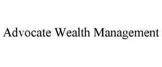 ADVOCATE WEALTH MANAGEMENT