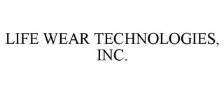 LIFE WEAR TECHNOLOGIES, INC.