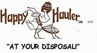 HAPPY HAULER LLC "AT YOUR DISPOSAL!"