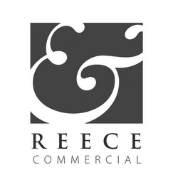 & REECE COMMERCIAL