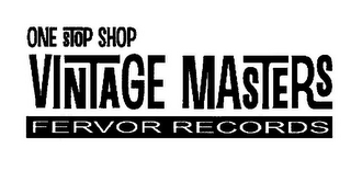 ONE STOP SHOP VINTAGE MASTERS FERVOR RECORDS