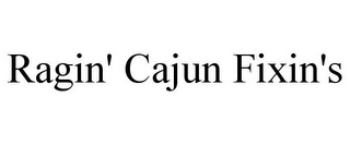 RAGIN' CAJUN FIXIN'S