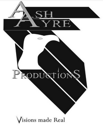 ASH AYRE PRODUCTIONS VISIONS MADE REAL