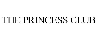 THE PRINCESS CLUB