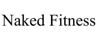 NAKED FITNESS