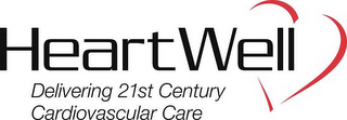 HEARTWELL DELIVERING 21ST CENTURY CARDIOVASCULAR CARE