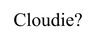 CLOUDIE?