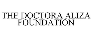 THE DOCTORA ALIZA FOUNDATION