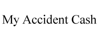 MY ACCIDENT CASH