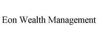 EON WEALTH MANAGEMENT