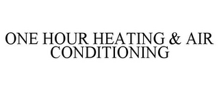 ONE HOUR HEATING & AIR CONDITIONING