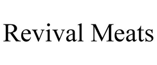 REVIVAL MEATS