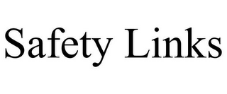 SAFETY LINKS