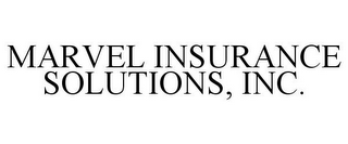 MARVEL INSURANCE SOLUTIONS, INC.